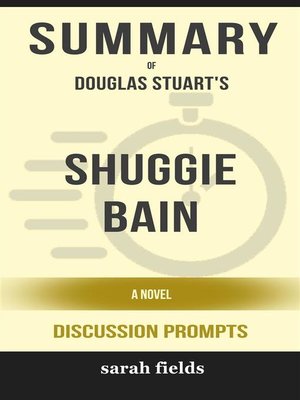 cover image of Summary of Shuggie Bain--A Novel by Douglas Stuart --Discussion Prompts